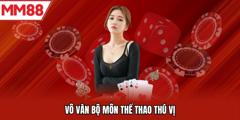 Vô vàn bộ môn thể thao thú vị